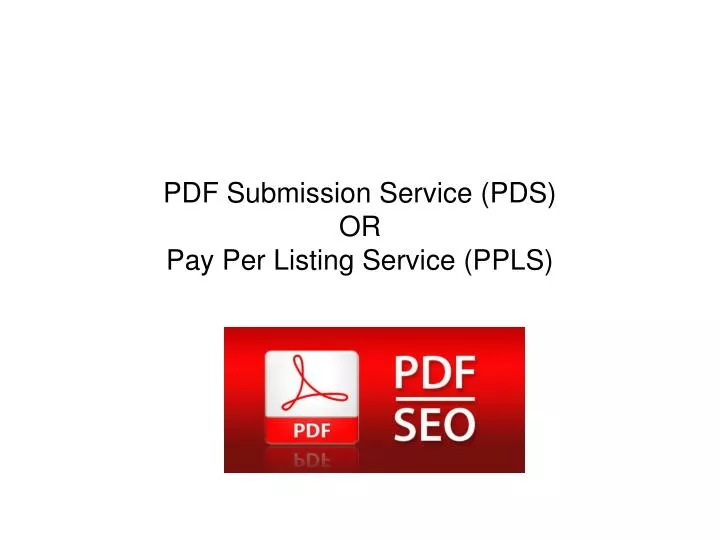 pdf submission service pds or pay per listing service ppls