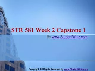 STR 581 Week 2 Capstone 1