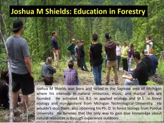 Joshua M Shields - Education in Forestry