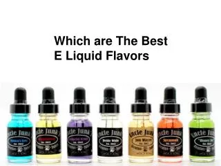 Which are The Best E Liquid Flavors