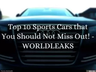 Top 10 Sports Cars: You Should Not Miss Out - WORLDLEAKS