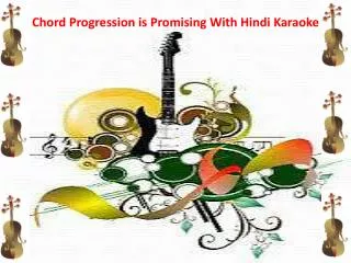 Chord Progression is Promising With Hindi Karaoke