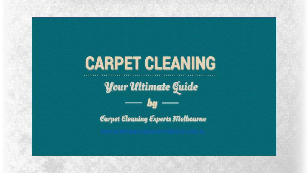 PPT - Carpet Cleaning - The Ultimate Guide PowerPoint Presentation ...