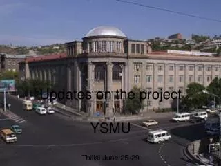 Updates on the project YSMU Tbilisi June 25-29