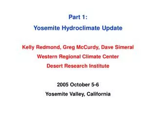 Part 1: Yosemite Hydroclimate Update Kelly Redmond, Greg McCurdy, Dave Simeral