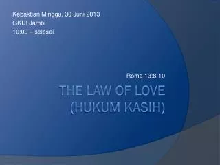 T he law of love (hukum kasih)