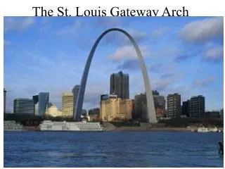 The St. Louis Gateway Arch