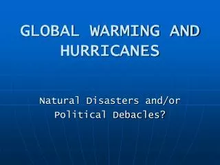GLOBAL WARMING AND HURRICANES