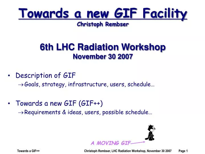 towards a new gif facility christoph rembser 6th lhc radiation workshop november 30 2007