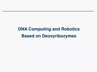 DNA Computing and Robotics Based on Deoxyribozymes