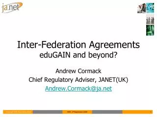 Inter-Federation Agreements eduGAIN and beyond?