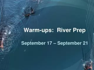 Warm-ups: River Prep