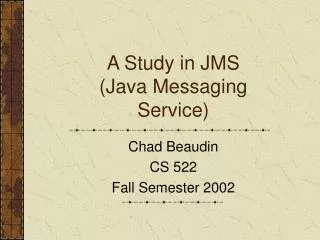 A Study in JMS (Java Messaging Service)