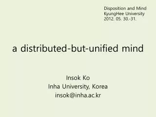 a distributed-but-unified mind