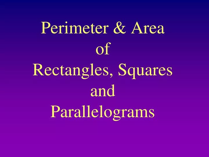 perimeter area of rectangles squares and parallelograms
