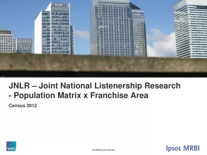 jnlr joint national listenership research population matrix x franchise area