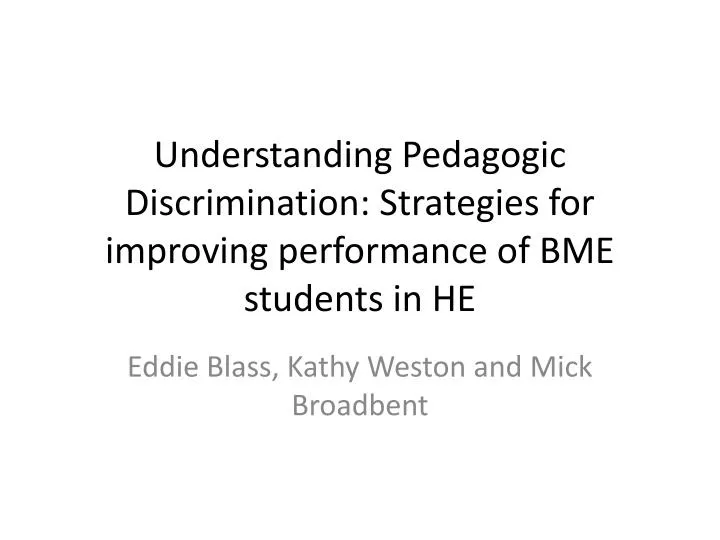 understanding pedagogic discrimination strategies for improving performance of bme students in he