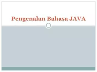 Pengenalan Bahasa JAVA