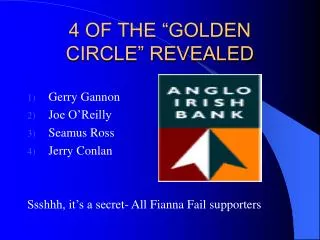 4 OF THE “GOLDEN CIRCLE” REVEALED