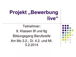Projekt „Bewerbung live“