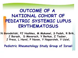 OUTCOME OF A NATIONAL COHORT OF PEDIATRIC SYSTEMIC LUPUS ERYTHEMATOSUS