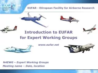 Introduction to EUFAR for Expert Working Groups eufar