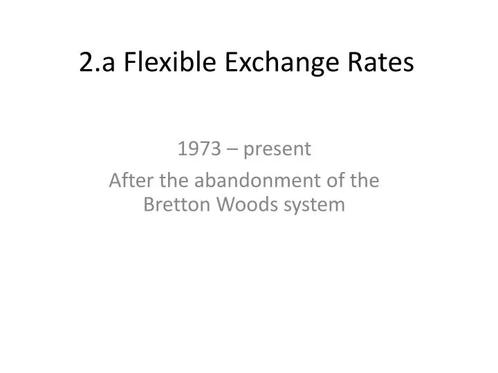 2 a flexible exchange rates