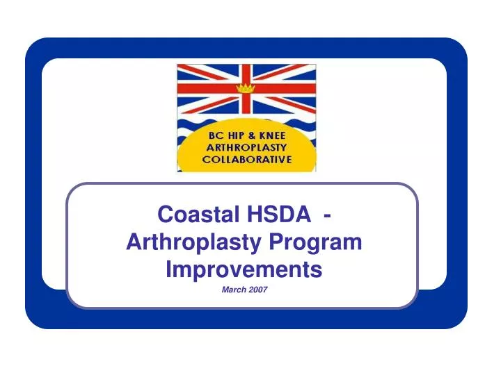 coastal hsda arthroplasty program improvements march 2007