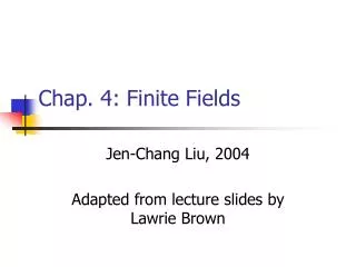 Chap. 4: Finite Fields