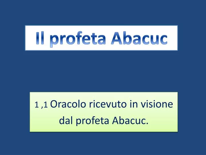 1 1 oracolo ricevuto in visione dal profeta abacuc