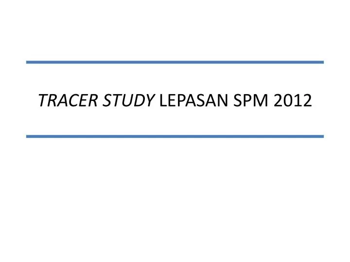 tracer study lepasan spm 2012