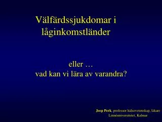v lf rdssjukdomar i l ginkomstl nder