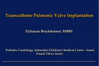 Transcatheter Pulmonic Valve Implantation