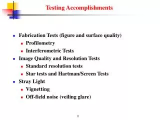 Fabrication Tests (figure and surface quality) Profilometry Interferometric Tests