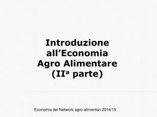 Introduzione all’Economia Agro Alimentare ( II a parte)