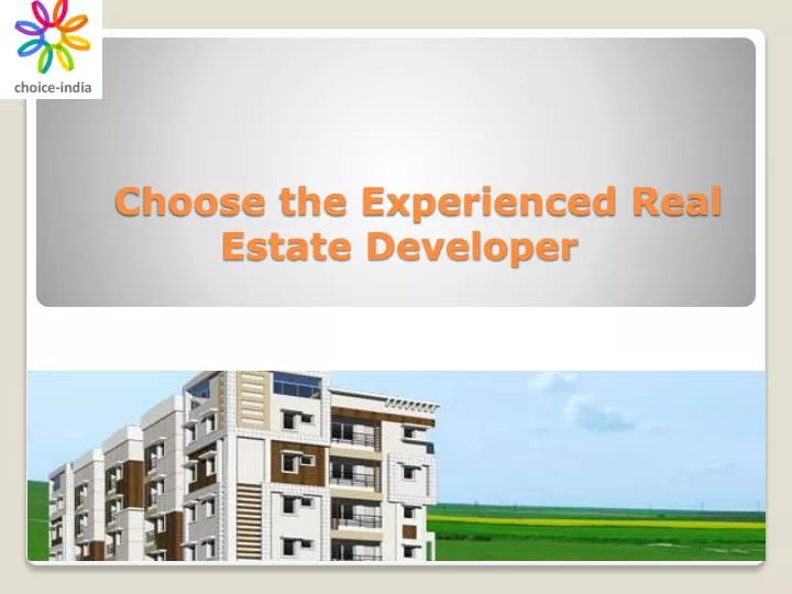 choose the experienced real estate developer