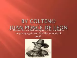 By colten ? Juan Ponce De Leon