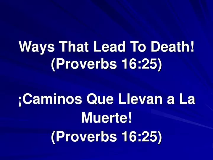 ways that lead to death proverbs 16 25