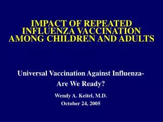 IMPACT OF REPEATED INFLUENZA VACCINATION AMONG CHILDREN AND ADULTS