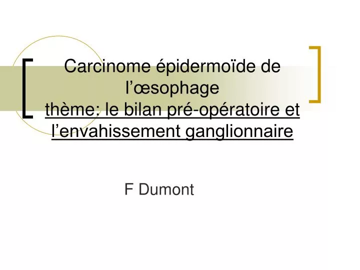 carcinome pidermo de de l sophage th me le bilan pr op ratoire et l envahissement ganglionnaire