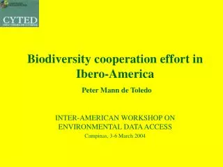 Biodiversity cooperation effort in Ibero-America Peter Mann de Toledo