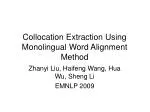 Collocation Extraction Using Monolingual Word Alignment Method - slide 1