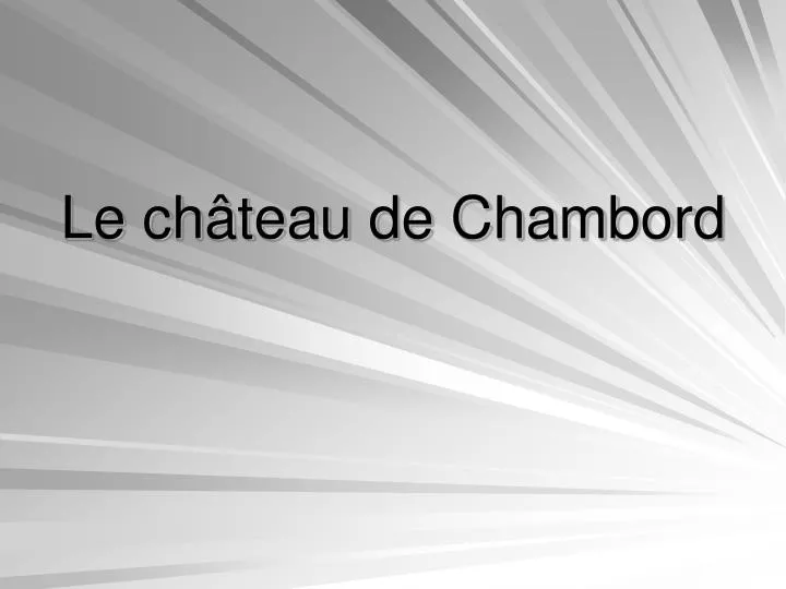 le ch teau de chambord