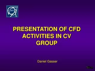 PRESENTATION OF CFD ACTIVITIES IN CV GROUP