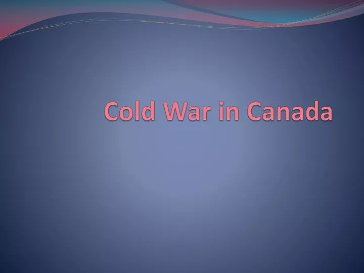 cold war in canada