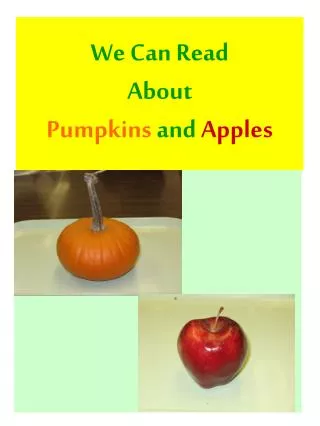 we can read about pumpkins and apples