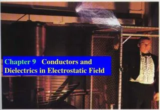 Chapter 9 Conductors and Dielectrics in Electrostatic Field