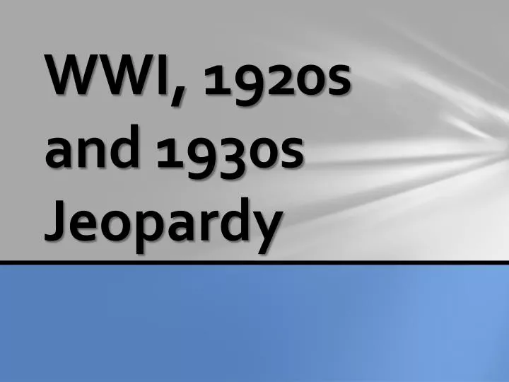 wwi 1920s and 1930s jeopardy