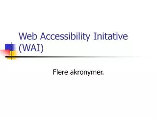 Web Accessibility Initative (WAI)