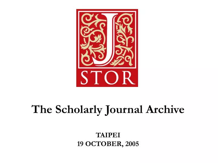 the scholarly journal archive taipei 19 october 2005